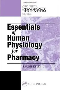 Essentials of Human Physiology for Pharmacy: An Integrated Approach (Repost)