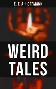 «Weird Tales» by E.T.A.Hoffman