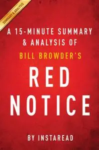 «Red Notice by Bill Browder | A 15-minute Summary & Analysis» by Instaread