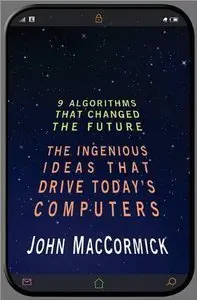 Nine Algorithms That Changed the Future: The Ingenious Ideas That Drive Today's Computers (Repost)