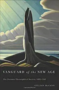 Vanguard of the New Age: The Toronto Theosophical Society, 1891-1945