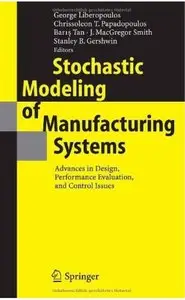 Stochastic Modeling of Manufacturing Systems by George Liberopoulos