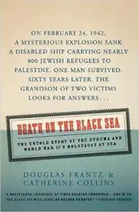 Death on the Black Sea: The Untold Story of the 'Struma' and World War II's Holocaust at Sea