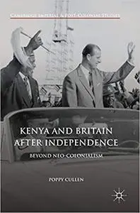 Kenya and Britain after Independence: Beyond Neo-Colonialism