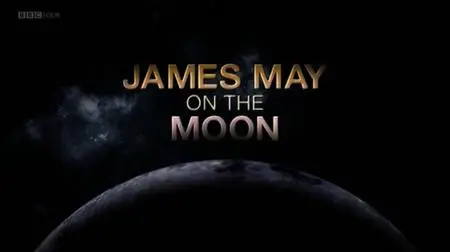 BBC - James May on the Moon (2009)