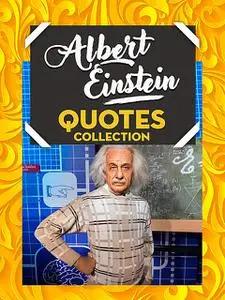 «Albert Einstein Quotes Collection» by Sapiens Hub