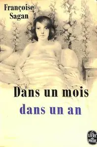 Françoise Sagan, "Dans un mois dans un an"