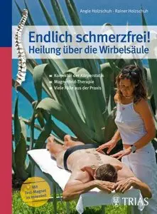 Endlich Schmerzfrei!: Heilung über Die Wirbelsäule (Repost)