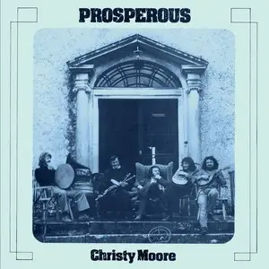 Christy Moore - Prosperous (Pre-Planxty) (1995)