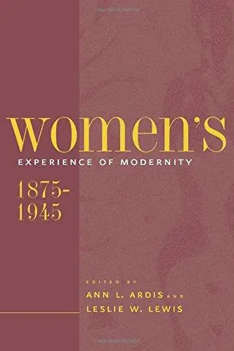 Women's Experience of Modernity, 1875-1945