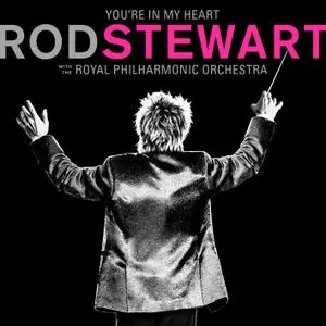 Rod Stewart - You're In My Heart: Rod Stewart (with The Royal Philharmonic Orchestra) (2019) [Official Digital Download 24/96]