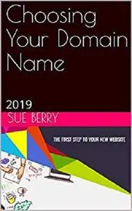 Choosing Your Domain Name: 2019 (WP Web Genie Book 1)