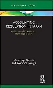 Accounting Regulation in Japan: Evolution and Development from 2001 to 2015