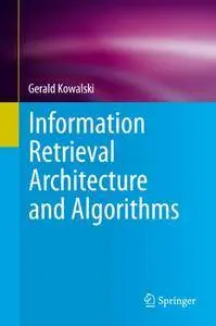 Information Retrieval Architecture and Algorithms [Repost]