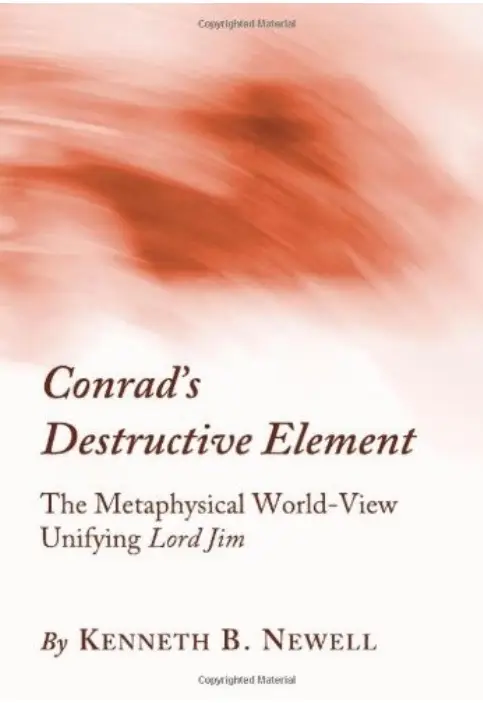 Conrad's Destructive Element: The Metaphysical World-view Unifying Lord Jim