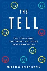 The Tell: The Little Clues That Reveal Big Truths about Who We Are (repost)