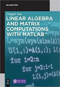 Linear Algebra and Matrix Computations with MATLAB