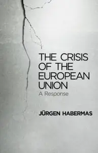 The Crisis of the European Union: A Response