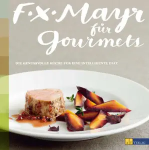 At-Verlag - F.X. Mayr fuer Gourmets (2012)