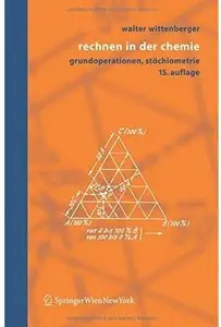 Rechnen in der Chemie: Grundoperationen, Stöchiometrie (Auflage: 15)