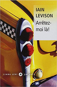 Arrêtez-moi là ! - Iain Levison