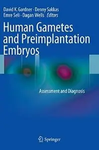 Human Gametes and Preimplantation Embryos: Assessment and Diagnosis [Repost]