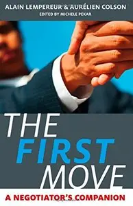 The First Move: A Negotiator's Companion by Aurelien Colson