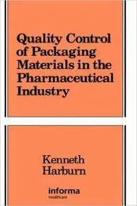 Quality Control of Packaging Materials in the Pharmaceutical Industry (Repost)