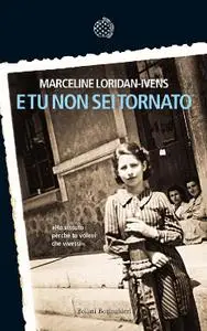 Marceline Loridan-Ivens - E tu non sei tornato