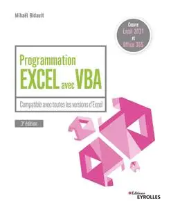 Mikaël Bidault, "Programmation Excel avec VBA : Compatible avec toutes les versions d'Excel", 3e édition
