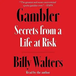 Gambler: Secrets from a Life at Risk [Audiobook]