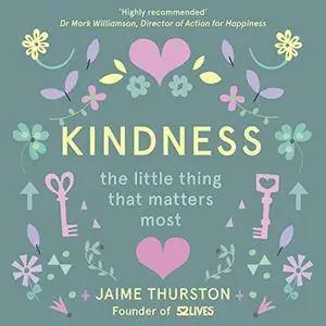 Kindness - The Little Thing That Matters Most [Audiobook]