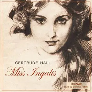 «Miss Ingalis» by Gertrude Hall