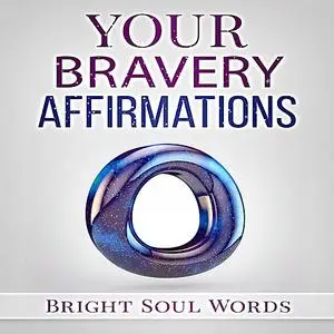 «Your Bravery Affirmations» by Bright Soul Words