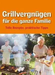 Grillvergnügen für die ganze Familie