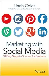 Marketing with Social Media: 10 Easy Steps to Success for Business (repost)