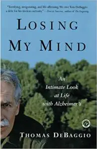 Losing My Mind: An Intimate Look at Life With Alzheimer's