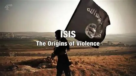 Channel 4 - Isis: The Origins of Violence (2017)