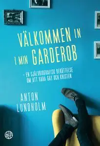 «Välkommen in min garderob» by Anton Lundholm