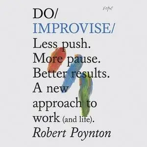 «Do Improvise» by Robert Poynton