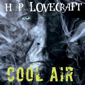 «Cool Air» by Howard Lovecraft