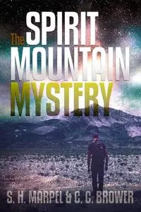 «The Spirit Mountain Mystery» by C.C. Brower, S.H. Marpel