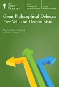 Great Philosophical Debates: Free Will and Determinism