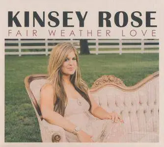 Kinsey Rose - Fair Weather Love (2015) {Kinsey Rose Music 47 662}