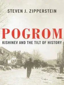 Pogrom: Kishinev and the Tilt of History