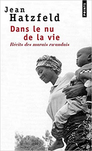 Dans le nu de la vie - Jean Hatzfeld