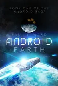 «ANDROID» by Paul J Ward