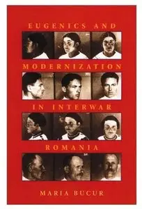 Eugenics and Modernization in Interwar Romania