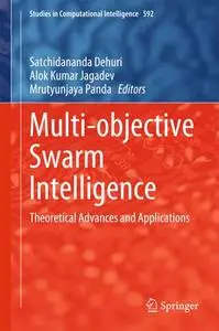 Multi-objective Swarm Intelligence: Theoretical Advances and Applications (Repost)