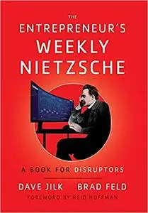 The Entrepreneur's Weekly Nietzsche: A Book for Disruptors